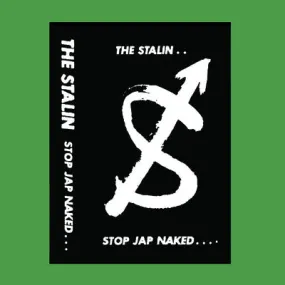 THE STALIN -‘Stop Jap Naked - BRAND NEW CASSETTE TAPE